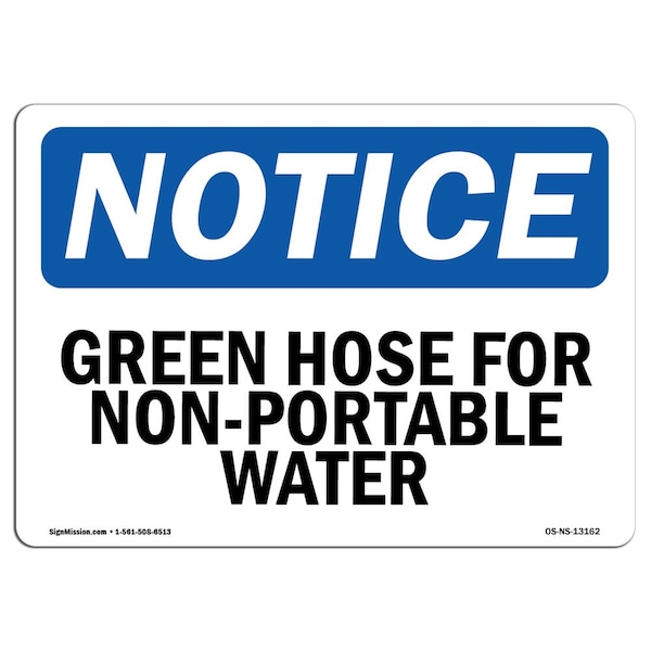 Safety Sign, OSHA Notice, 7" Height, Aluminum, Green Hose For Non-Potable Water Sign, Landscape
